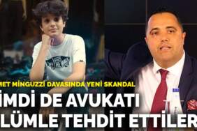 Ahmet Minguzzi davasında yeni skandal: Şimdi de avukatı ölümle tehdit ettiler