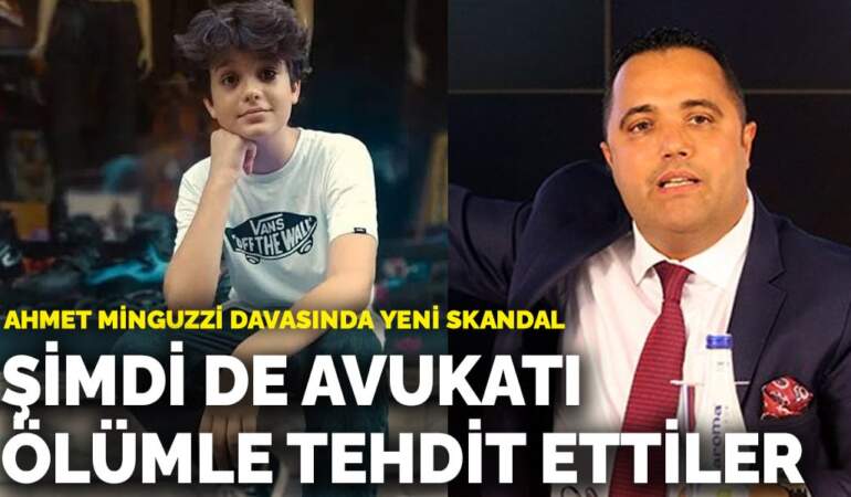 Ahmet Minguzzi davasında yeni skandal: Şimdi de avukatı ölümle tehdit ettiler