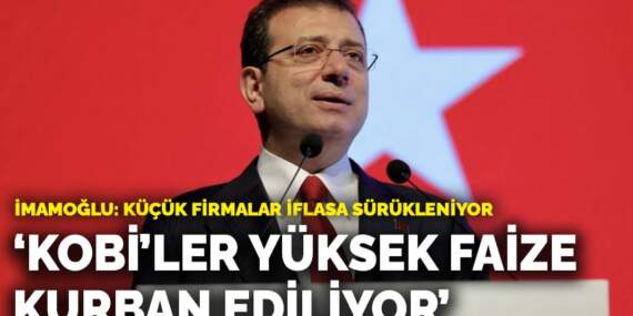 İmamoğlu’ndan ekonomik krize ilişkin paylaşım: KOBİ’ler yüksek faize kurban ediliyor