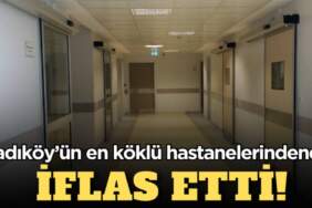 Her gün yüzlerce hasta ağırlıyordu: İstanbul’un 33 yıllık dev hastanesi resmen iflas etti! Yüzlerce çalışan işsiz kalacak