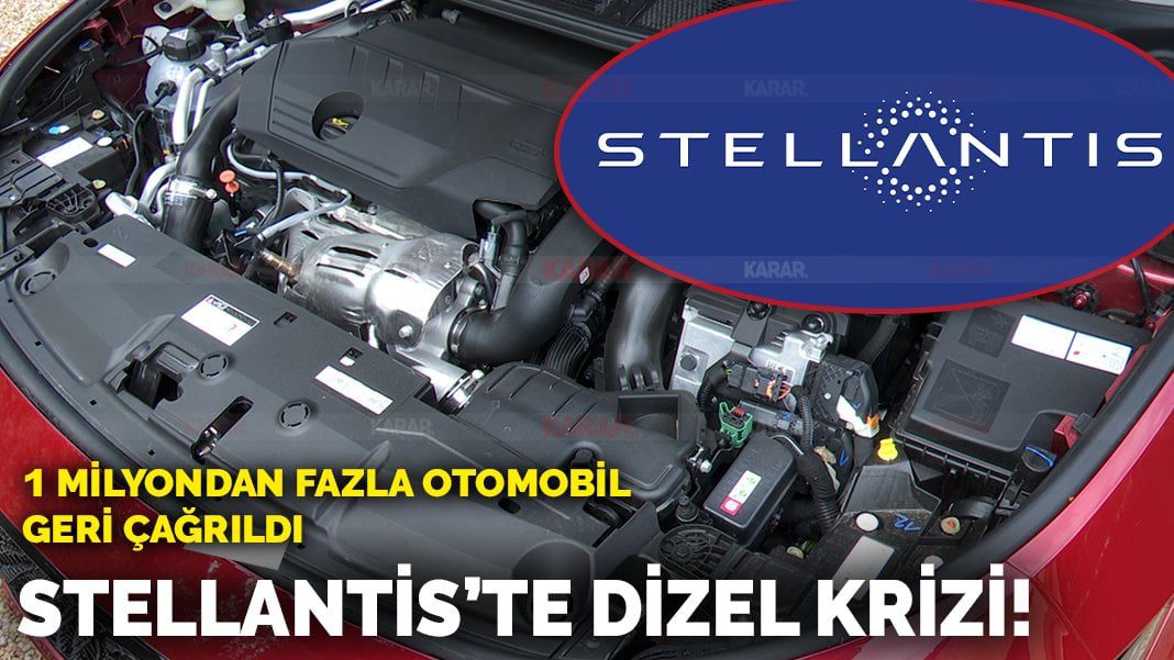 Stellantis’te dizel motor krizi! Milyonlarca otomobil geri çağrıldı: Türkiye ne olacak?
