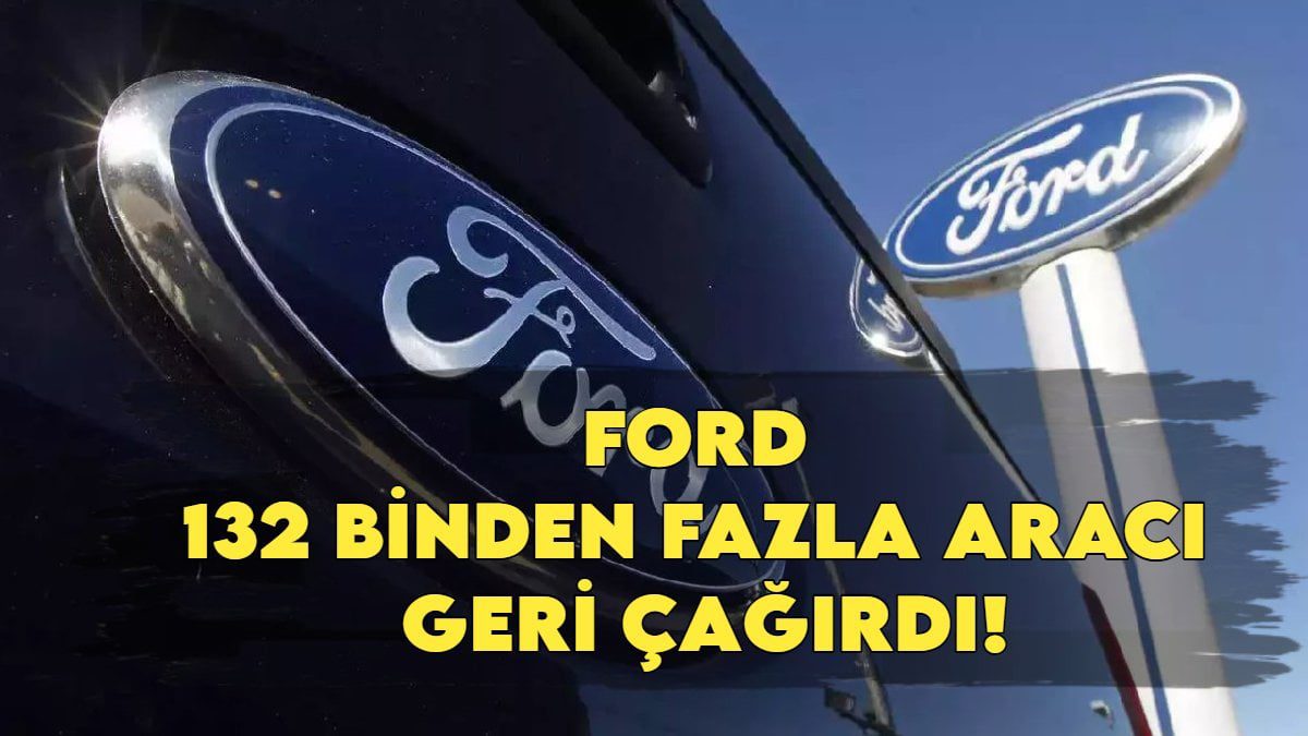 Ford’dan yeni alarm! 132 binden fazla araç geri çağrıldı: SUV’larda kritik güvenlik sorunu
