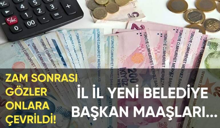 Milyonlarca kişinin zammı belli oldu! Gözler belediye başkanlarında! İşte il il, nüfusa göre yeni belediye başkanı maaşları