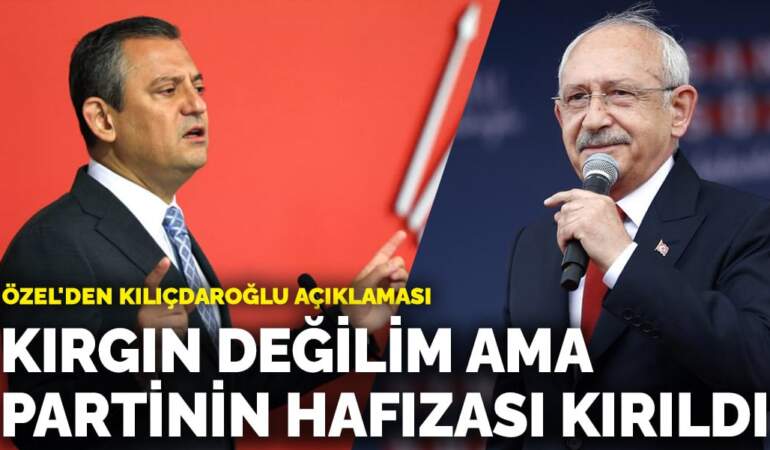Özel’den Kılıçdaroğlu açıklaması: Kırgın değilim ama partinin hafızası kırıldı