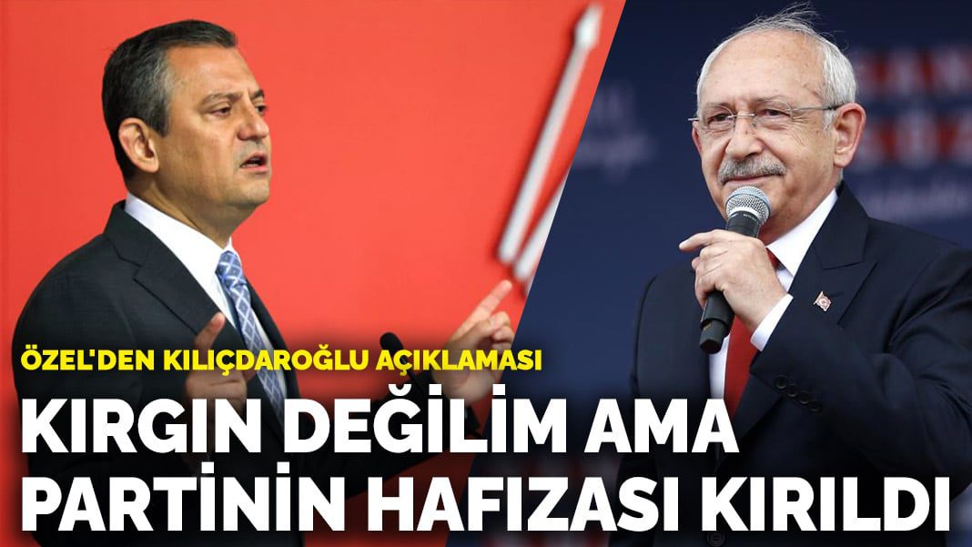 Özel’den Kılıçdaroğlu açıklaması: Kırgın değilim ama partinin hafızası kırıldı