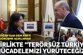 Erdoğan’dan DEM Parti ile görüşme açıklaması: ‘Birlikte “Terörsüz Türkiye” mücadelemizi yürüteceğiz’
