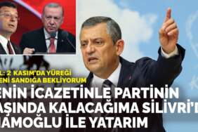 Özel’den Erdoğan’a tepki: Senin icazetinle partinin başında kalacağıma Silivri’de imamoğlu ile yatarım