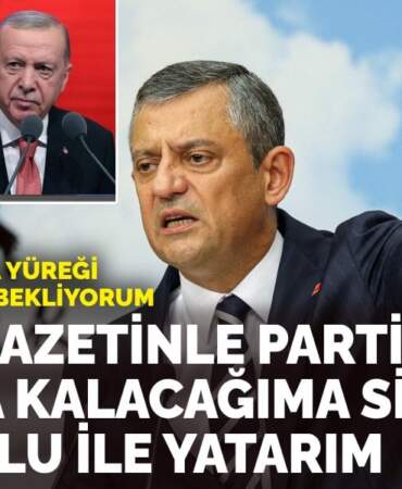 Özel’den Erdoğan’a tepki: Senin icazetinle partinin başında kalacağıma Silivri’de imamoğlu ile yatarım