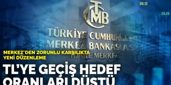 Merkez’den zorunlu karşılıkta yeni düzenleme: TCMB, TL’ye geçiş hedef oranlarını düşürdü