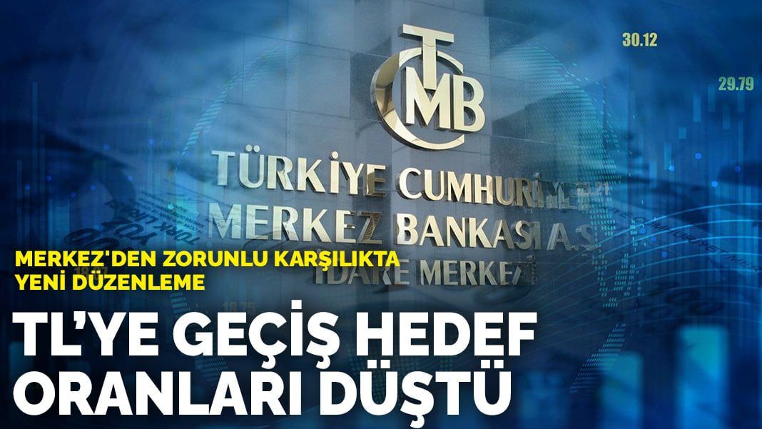 Merkez’den zorunlu karşılıkta yeni düzenleme: TCMB, TL’ye geçiş hedef oranlarını düşürdü