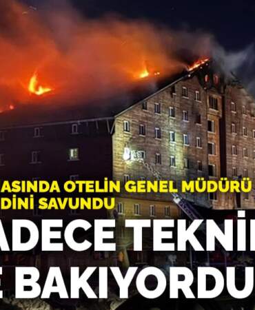 Kartalkaya faciasında otelin genel müdürü mahkemede kendini savundu: Ben sadece teknik işlere bakıyordum