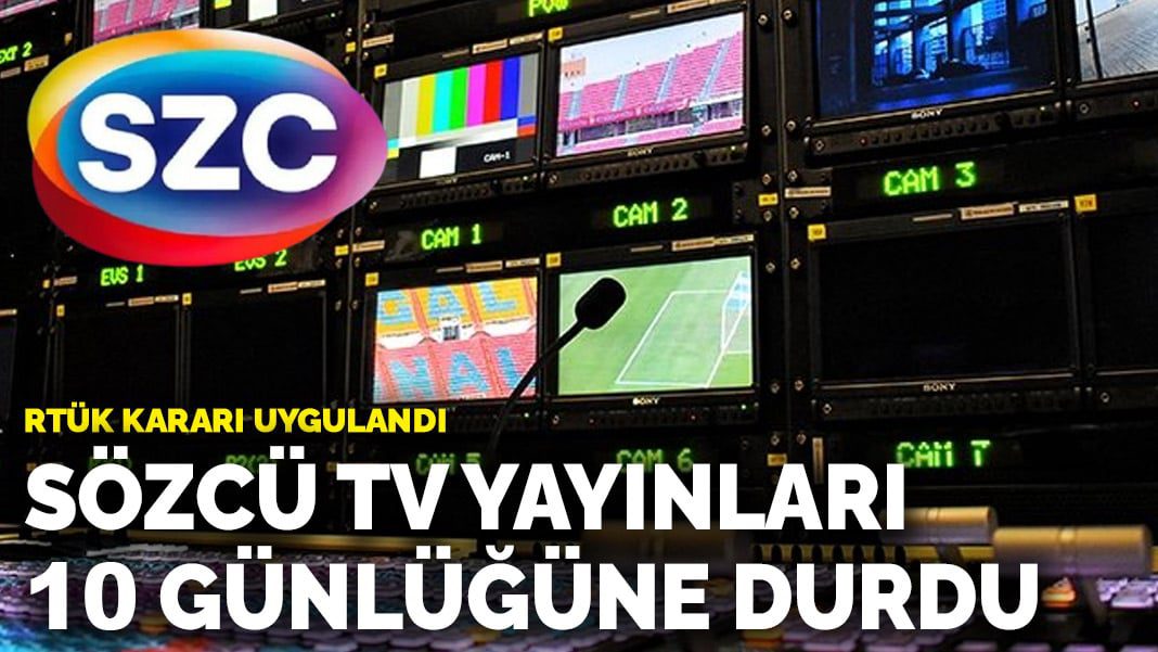 RTÜK kararı uygulandı! Sözcü TV yayınları 10 günlüğüne durdu