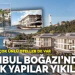 İstanbul Boğazı’nda bulunan kaçak yapılar yıkılacak