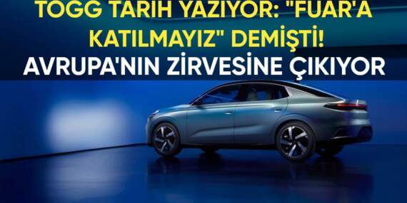 Togg Tarih Yazıyor: “Fuar’a Katılmayız” Demişti, Şimdi Avrupa’nın Zirvesine Çıkıyor!