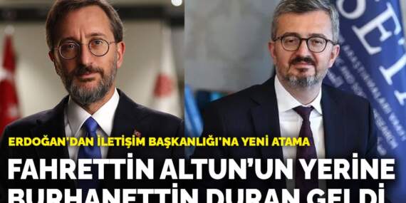 Erdoğan’dan İletişim Başkanlığı’na yeni atama: Fahrettin Altun’un yerine Burhanettin Duran geldi