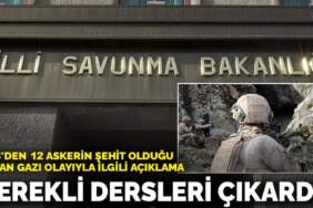 MSB’den 12 askerin şehit olduğu metan gazı olayıyla ilgili açıklama: Gerekli dersleri çıkardık