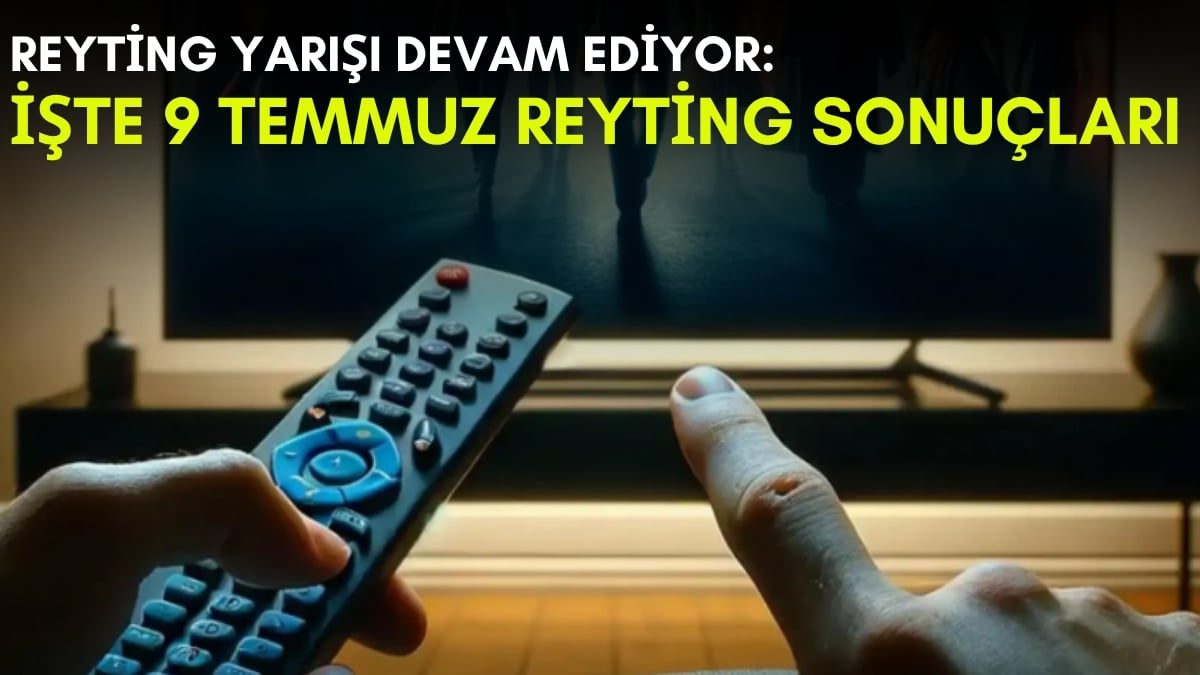 Kanalların rekabeti bitmek bilmiyor! Yaz geldi ama yarış devam ediyor: İşte 9 Temmuz reyting sonuçları