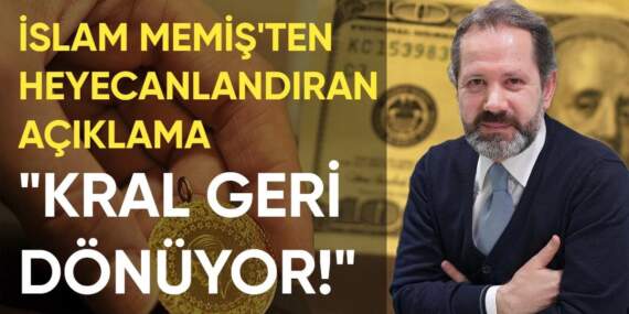 İslam Memiş’ten gram altın biriktirenleri heyecanlandıran tahmin: Kral geri dönüyor