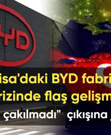Manisa’daki BYD fabrikası krizinde flaş gelişme: “Çivi bile çakılmadı” çıkışına hükümetten jet yanıt!