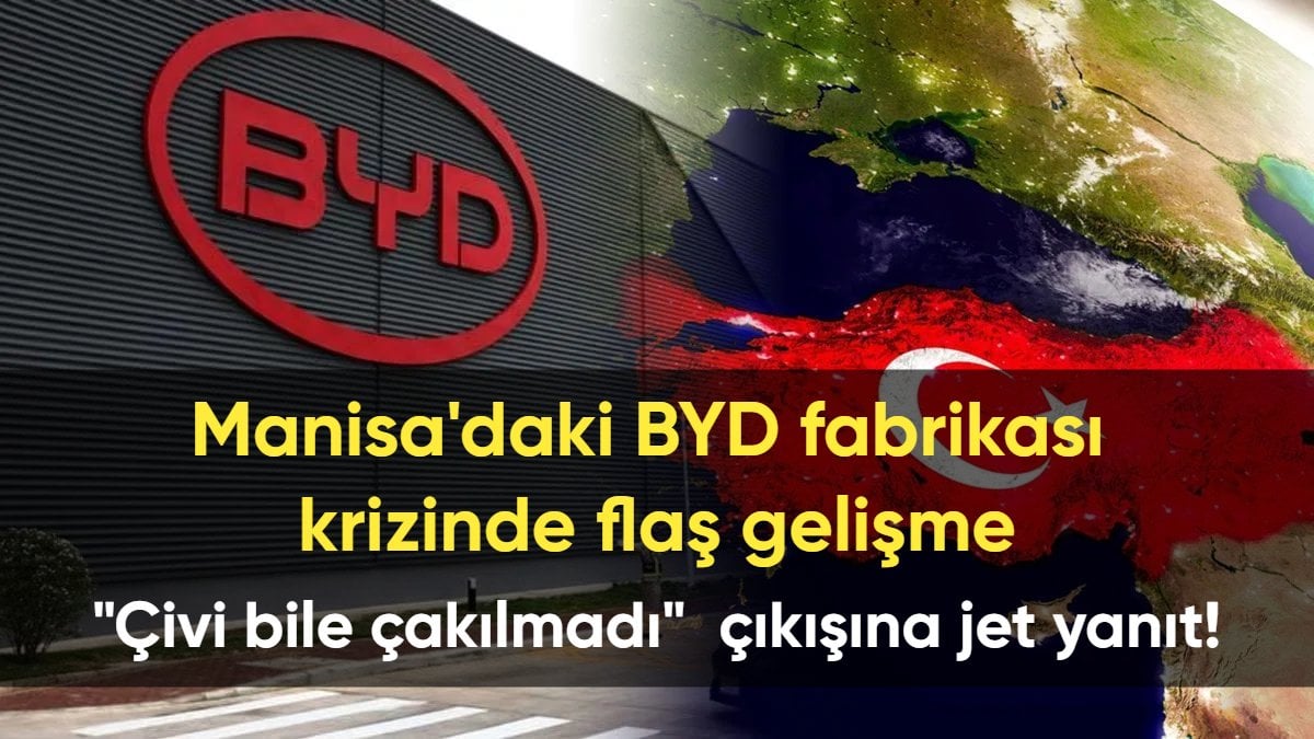 Manisa’daki BYD fabrikası krizinde flaş gelişme: “Çivi bile çakılmadı” çıkışına hükümetten jet yanıt!