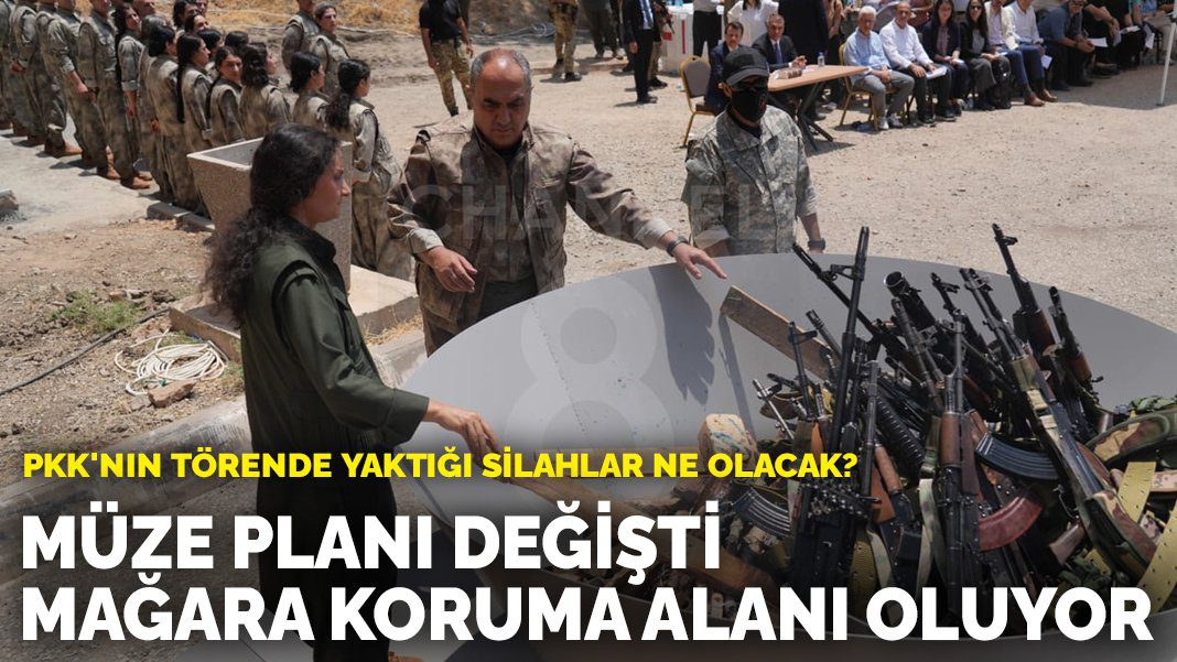 Müze planı değişti, mağara koruma alanı oluyor: PKK’nın törende yaktığı silahlar ne olacak?