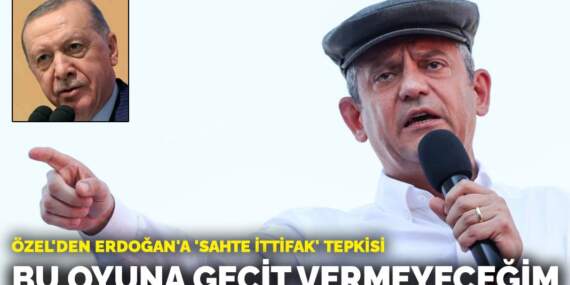 Özel’den Erdoğan’a ‘sahte ittifak’ tepkisi: Bu oyuna geçit vermeyeceğim