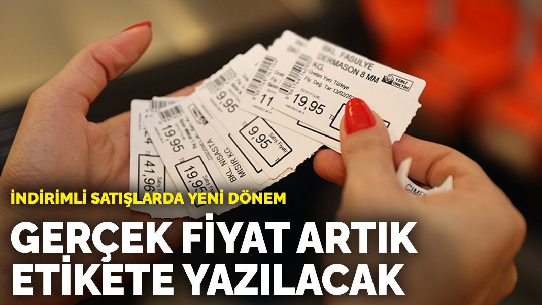 Yalan indirim dönemi bitti! İndirimli satışlarda yeni dönem: Gerçek fiyat artık etikete yazılacak