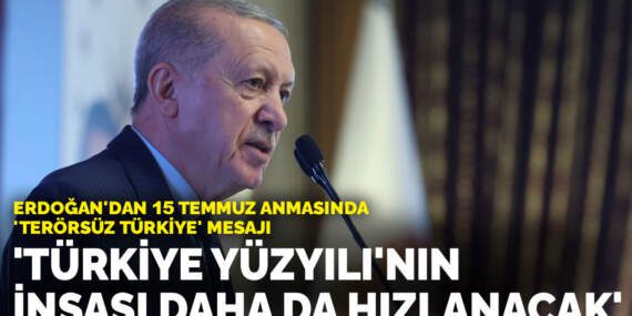 Erdoğan’dan Terörsüz Türkiye mesajı: Türkiye Yüzyılı’nın inşası daha da hızlanacak