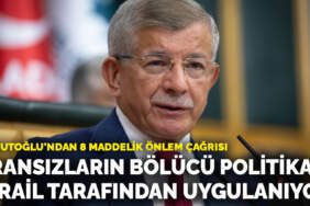 Davutoğlu’ndan 8 maddelik önlem çağrısı: Fransızların bölücü politikası İsrail tarafından uygulanıyor