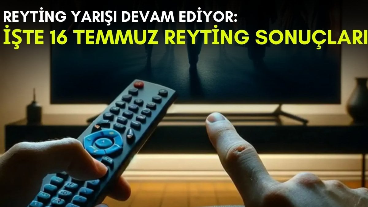 Kanalların rekabeti bitmek bilmiyor! Yaz geldi ama yarış devam ediyor: İşte 16 Temmuz reyting sonuçları