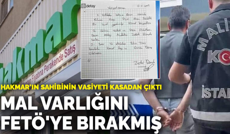 HAKMAR’ın sahibi ​​​​​​​Zeki Doruk’un vasiyeti ortaya çıktı! Mal varlığını FETÖ’ye bırakmış