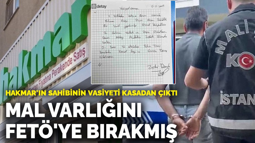 HAKMAR’ın sahibi ​​​​​​​Zeki Doruk’un vasiyeti ortaya çıktı! Mal varlığını FETÖ’ye bırakmış