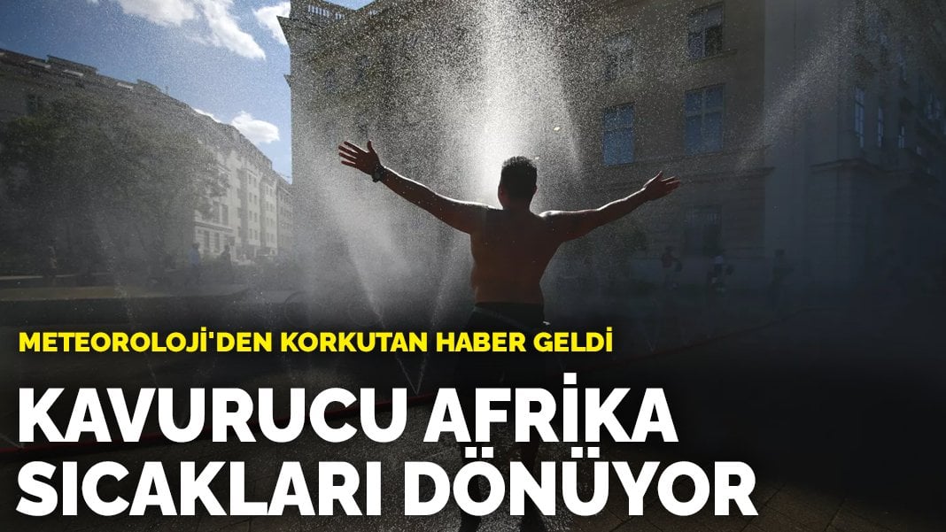 Meteoroloji’den korkutan haber geldi