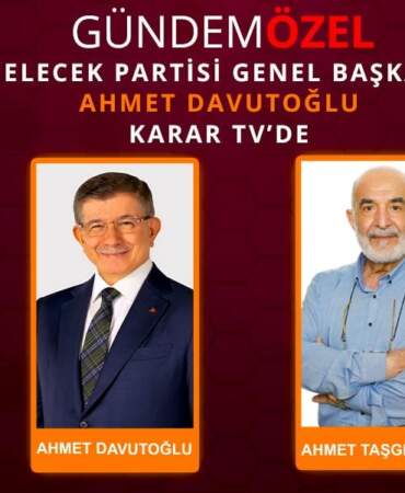 Ahmet Davutoğlu Karar TV’ye konuk oluyor