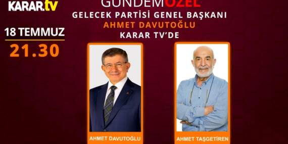 Ahmet Davutoğlu Karar TV’ye konuk oluyor