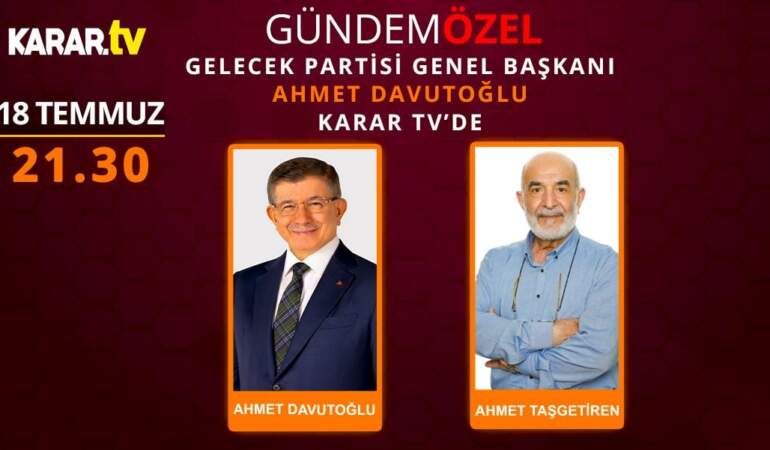 Ahmet Davutoğlu Karar TV’ye konuk oluyor