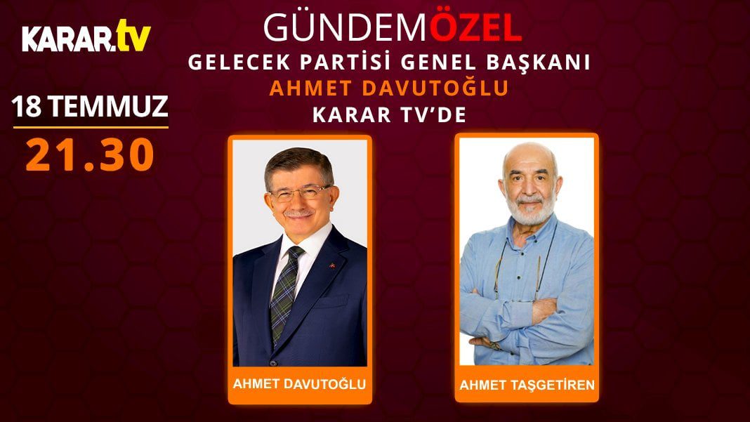 Ahmet Davutoğlu Karar TV’ye konuk oluyor