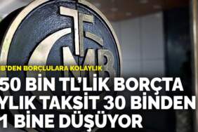 TCMB’den borçlulara kolaylık: 250 bin TL’lik borçta aylık taksit 30 binden 11 bine düşüyor