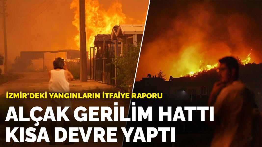 İzmir’deki yangınların itfaiye raporu: Alçak gerilim hattı kısa devre yaptı