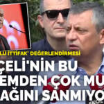 Özel’den ‘üçlü ittifak’ değerlendirmesi: ‘Bahçeli’nin bu söylemden çok mutlu olacağını sanmıyorum’