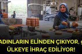 Küçük bir ilçede başladı, dünyaya açıldı! Kadınların şekillendirdiği çömlekler 94 ülkeye ihraç ediliyor