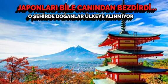 Japonlar bile yaka silkti… Türkiye’nin o ilinde doğanlar dikkat: Japonya o şehri kabul etmiyor