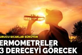 Kavurucu sıcaklar sürüyor: Termometreler 43 dereceyi görecek