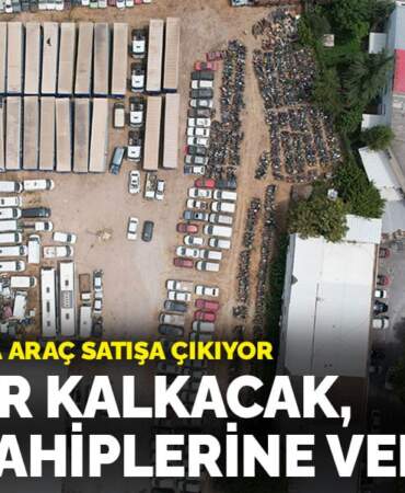 Binlerce hurda araç satışa çıkıyor: Şerhler kalkacak, gelir sahiplerine verilecek