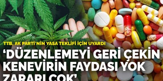 TTB, AK Parti’nin yasa teklifi için uyardı: Kenevir düzenlemesini geri çekin