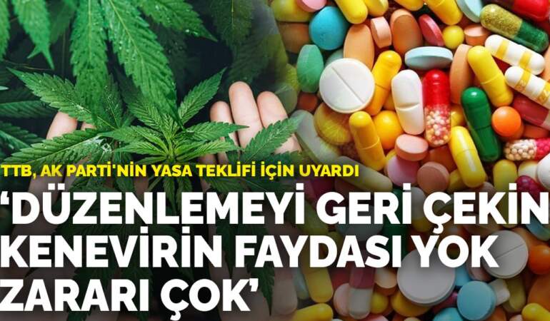 TTB, AK Parti’nin yasa teklifi için uyardı: Kenevir düzenlemesini geri çekin