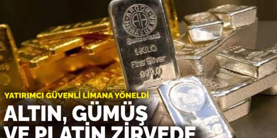 Yatırımcı güvenli limana yöneldi: Altın, gümüş ve platin zirvede
