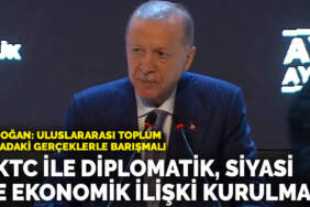 Erdoğan: Uluslararası toplum sahadaki gerçeklerle barışmalı… KKTC ile diplomatik, siyasi ve ekonomik ilişki kurulmalı