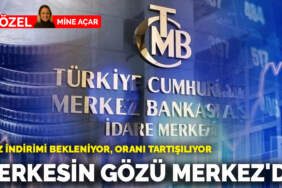 Herkesin gözü Merkez’de