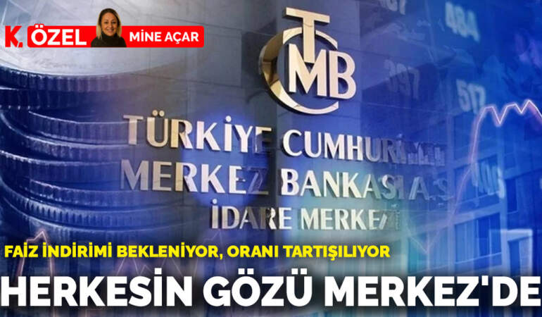 Herkesin gözü Merkez’de